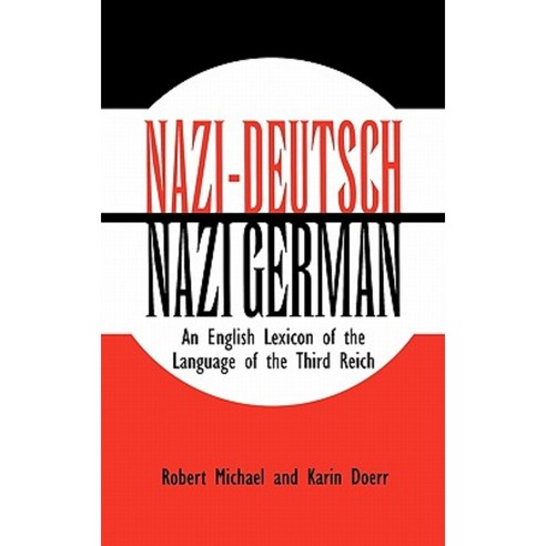 Nazi-Deutsch/Nazi German: An English Lexicon of the Language of the Third Reich Hardcover, Greenwood Press