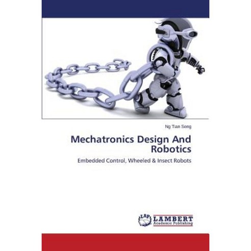 Mechatronics Design and Robotics Paperback, LAP Lambert Academic Publishing
