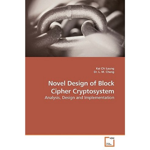 Novel Design of Block Cipher Cryptosystem Paperback, VDM Verlag