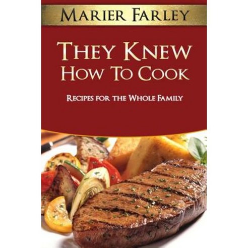 They Knew How to Cook Paperback, Createspace