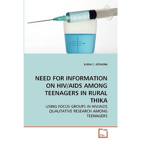 Need for Information on HIV/AIDS Among Teenagers in Rural Thika Paperback, VDM Verlag