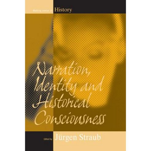 Narration Identity and Historical Consciousness Paperback, Berghahn Books