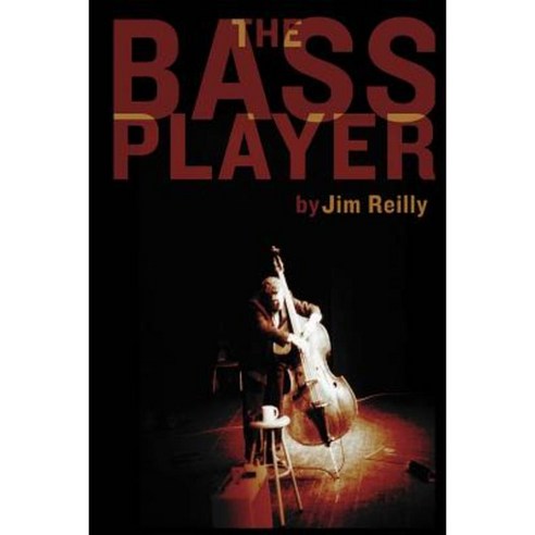 The Bass Player Paperback, Jim Reilly
