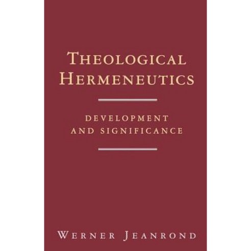 Theological Hermeneutics: Development and Significance Paperback, SCM Press