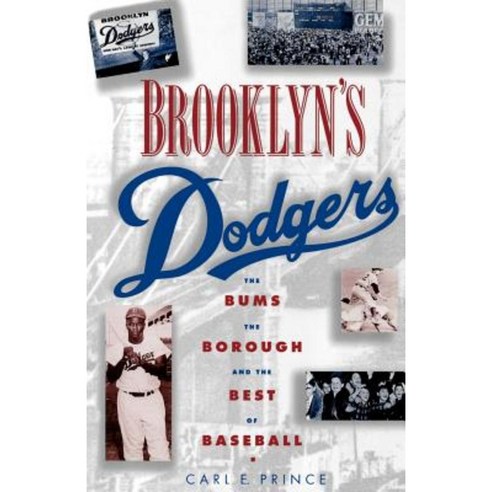 Brooklyn''s Dodgers: The Bums the Borough and the Best of Baseball 1947-1957 Paperback, Oxford University Press, USA
