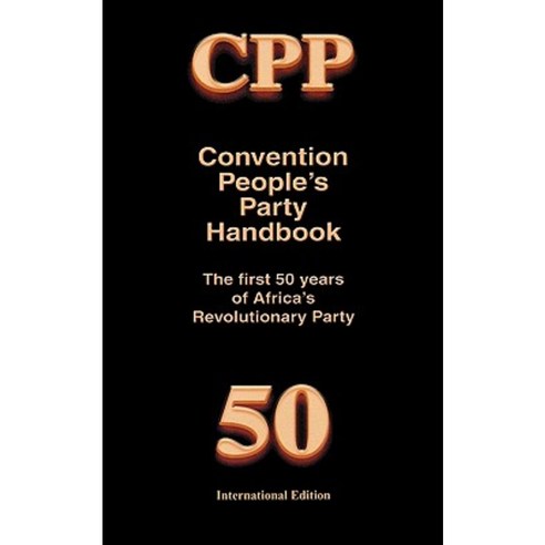 Convention People''s Party Handbook Paperback, Panaf