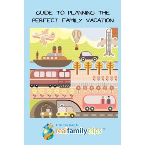 Guide to Planning the Perfect Family Vacation Paperback, Inspire Conversation LLC