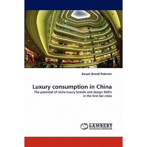 Luxury Consumption in China Paperback, LAP Lambert Academic Publishing