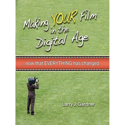 Making Your Film in the Digital Age Paperback, Digifonics, Inc.