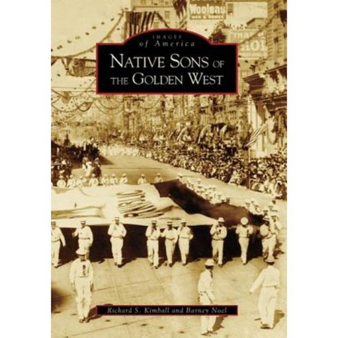 Native Sons of the Golden West Paperback, Arcadia Publishing (SC)