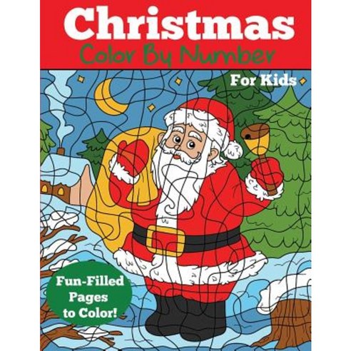 Christmas Color by Number for Kids: Christmas Number Coloring Book Paperback, Dylanna Publishing, Inc.