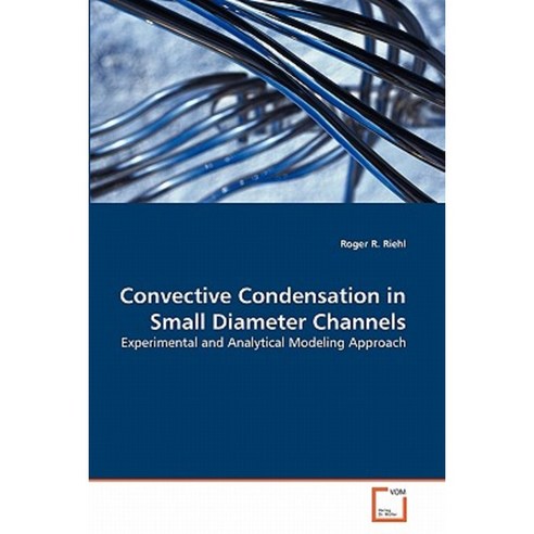 Convective Condensation in Small Diameter Channels Paperback, VDM Verlag