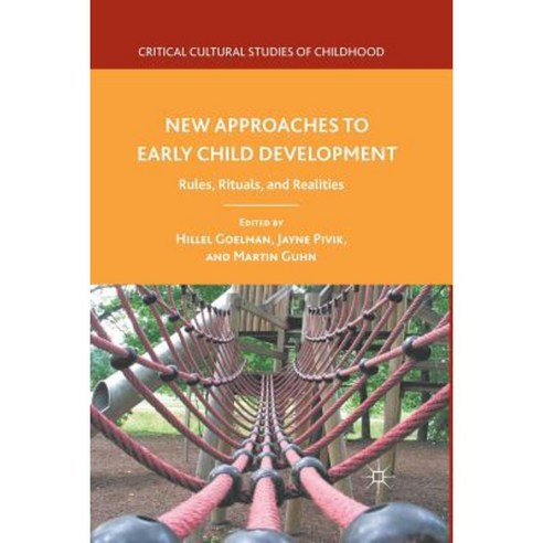 New Approaches to Early Child Development: Rules Rituals and Realities Paperback, Palgrave MacMillan