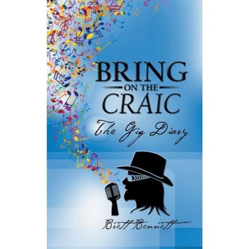 Bring on the Craic: The Gig Diary Paperback, Authorhouse