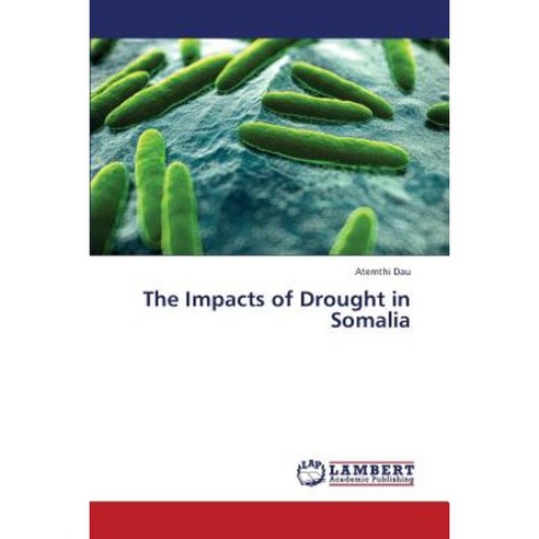 The Impacts of Drought in Somalia Paperback, LAP Lambert Academic Publishing