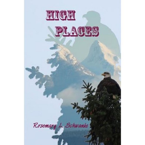 High Places: A Parable Paperback, FriesenPress