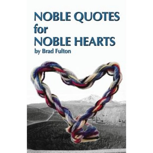 Noble Quotes for Noble Hearts Paperback, Teacher to Teacher Press