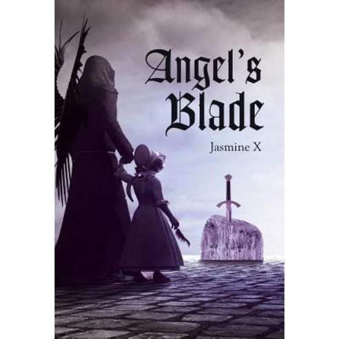 Angel''s Blade Hardcover, Archway Publishing