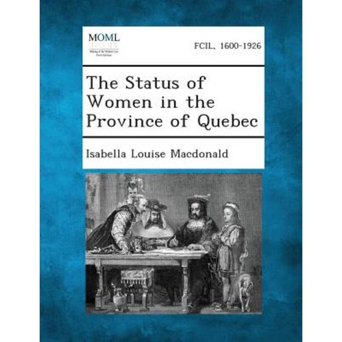 The Status of Women in the Province of Quebec Paperback, Gale, Making of Modern Law