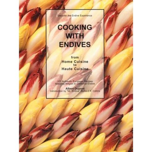 Cooking with Endives Paperback, Authorhouse