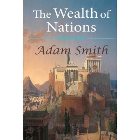The Wealth of Nations: Book Four Paperback, Createspace