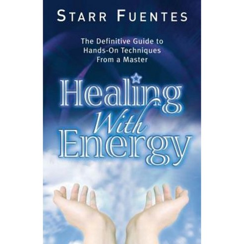 Healing with Energy: The Definitive Guide to Hands-On Techniques from a Master Paperback, New Page Books