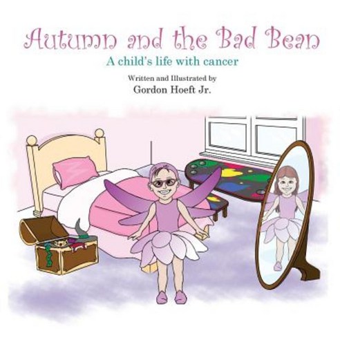 Autumn and the Bad Bean: A Child''s Life with Cancer- Story Only Version Paperback, Pookanelli Press