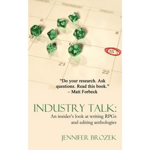 Industry Talk: An Insider''s Look at Writing Rpgs and Editing Anthologies Paperback, Apocalypse Ink Productions