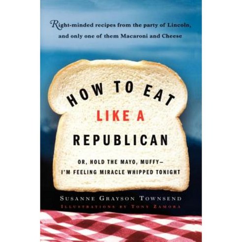 How to Eat Like a Republican Paperback, Villard Books