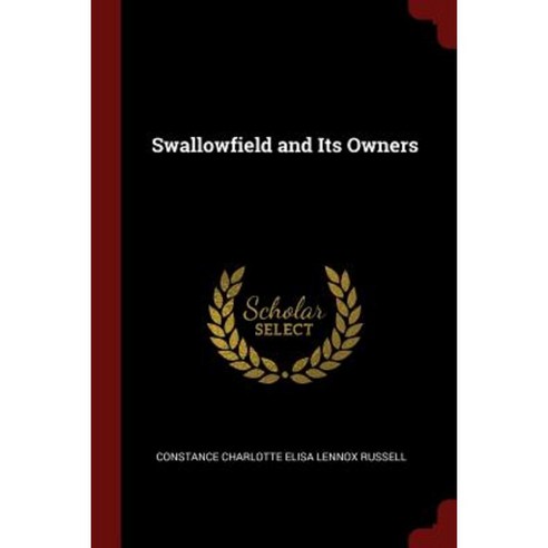 Swallowfield and Its Owners Paperback, Andesite Press