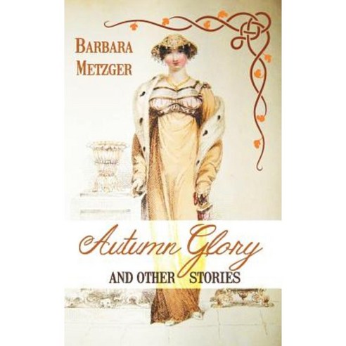 Autumn Glory and Other Stories Hardcover, Untreed Reads Publishing