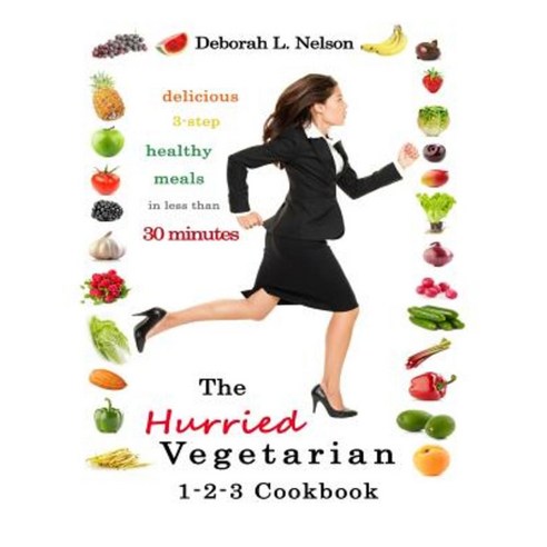 Vegetarian Cookbook: A Fresh Guide to Quick and Easy Meatless Recipes Paperback, Createspace Independent Publishing Platform 채식주의자책 The