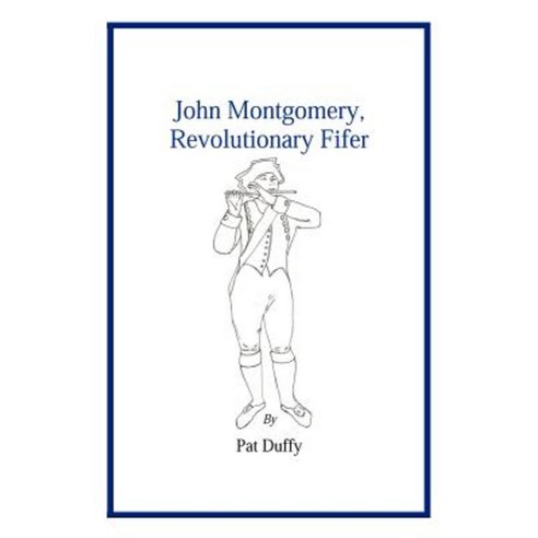 John Montgomery Revolutionary Fifer Paperback, Trafford Publishing