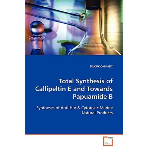 Total Synthesis of Callipeltin E and Towards Papuamide B Paperback, VDM Verlag