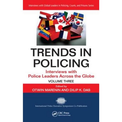 Trends in Policing: Interviews with Police Leaders Across the Globe Volume Three Hardcover, CRC Press