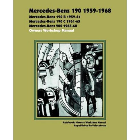 Mercedes Benz 190 1959-1968 Owners Workshop Manual Paperback, Valueguide