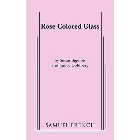 Rose Colored Glass Paperback, Samuel French, Inc.