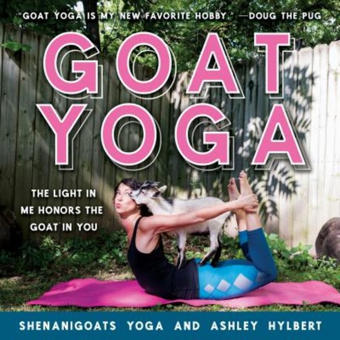 Goat Yoga: The Light in Me Honors the Goat in You Hardcover, Turner