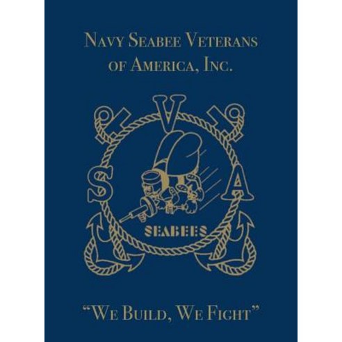 Navy Seabee Veterans of America Inc.: We Build We Fight Paperback, Turner