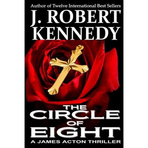 The Circle of Eight: A James Acton Thriller Book #7 Paperback, Createspace