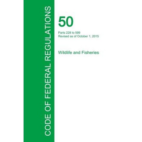 Code of Federal Regulations Title 50 Volume 11 October 1 2015 Paperback, Regulations Press