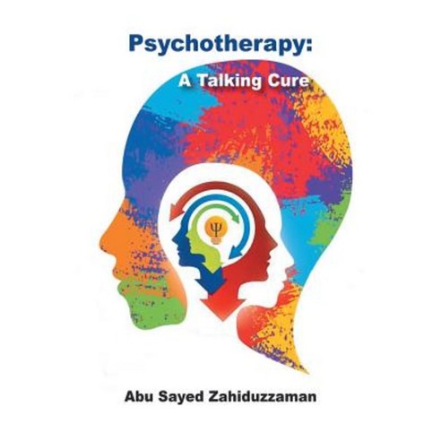 Psychotherapy: A Talking Cure Paperback, Authorhouse