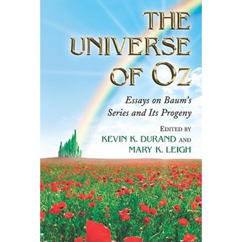 The Universe of Oz: Essays on Baum''s Series and Its Progeny Paperback, McFarland & Company