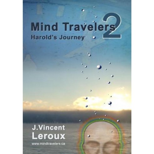 Mind Travelers 2 - Harold''s Journey Paperback, Lulu.com