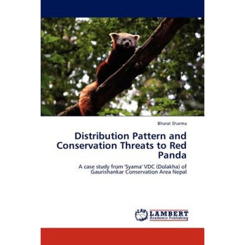 Distribution Pattern and Conservation Threats to Red Panda Paperback, LAP Lambert Academic Publishing