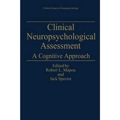 Clinical Neuropsychological Assessment: A Cognitive Approach Hardcover, Springer