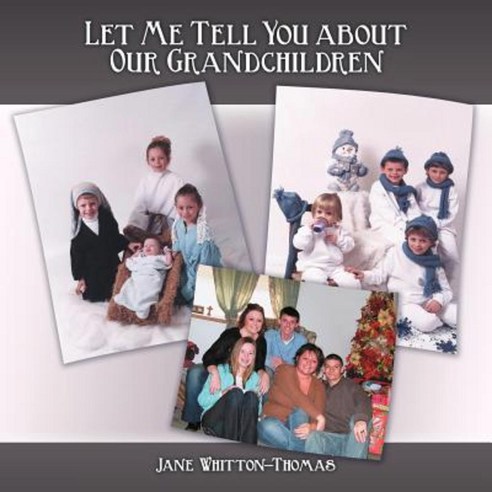 Let Me Tell You about Our Grandchildren Paperback, WestBow Press