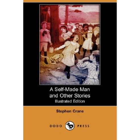 A Self-Made Man and Other Stories (Illustrated Edition) (Dodo Press) Paperback, Dodo Press