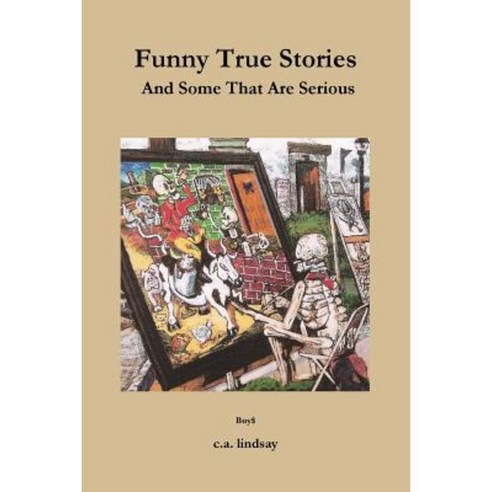 Funny True Stories and Some That Are Serious Paperback, Lulu.com