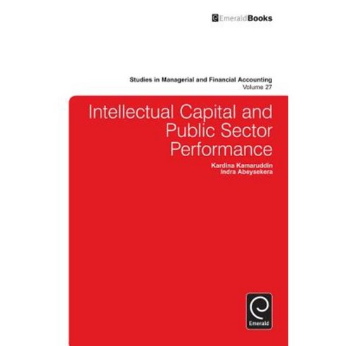 Intellectual Capital and Public Sector Performance Hardcover, Emerald Group Publishing